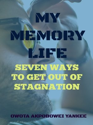 cover image of My Memory Life 'Seven Ways to get out of Stagnation'